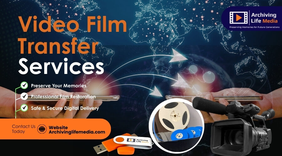 Archiving Life Media for Film Transfer Services